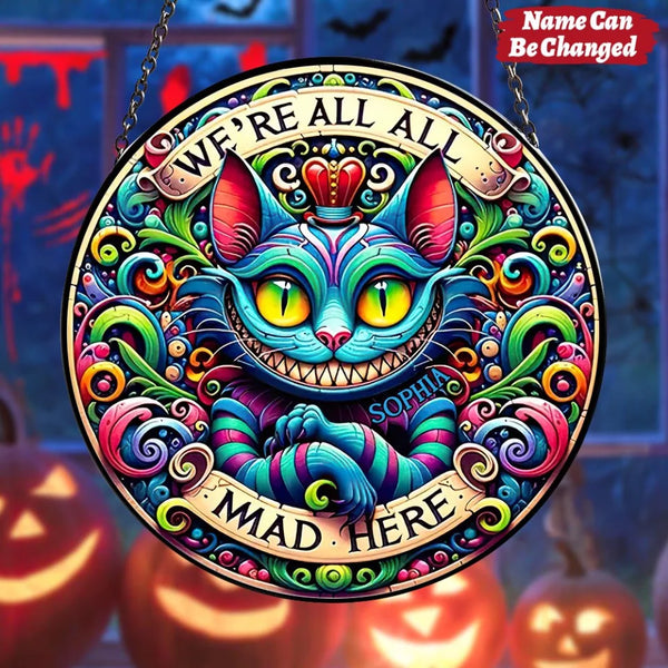 We're All Mad Here - Personalized Mad Cat Halloween Ornament - Mad Cat Custom Name Suncatcher