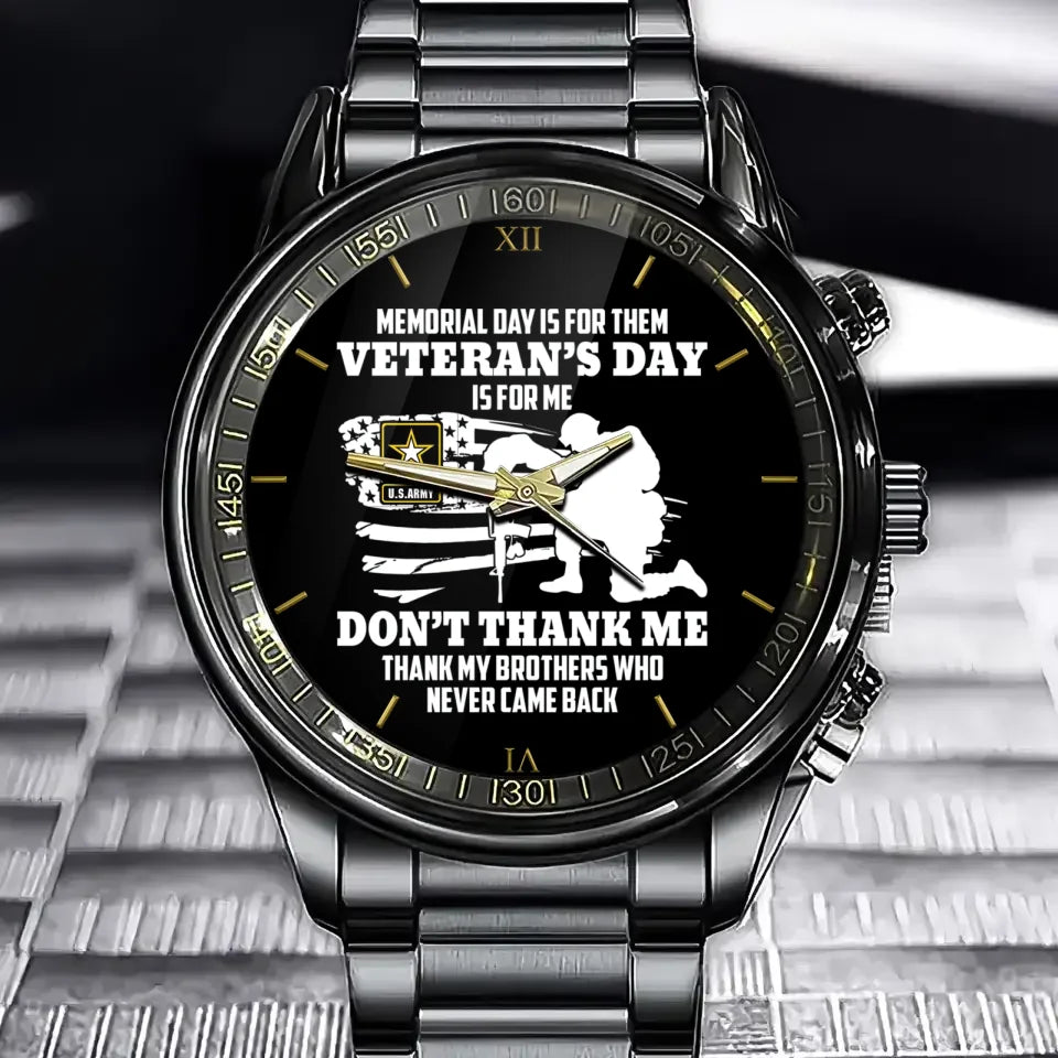 Memorial Day Is For Them Veteran's Day Is For Me Custom Watch For Veteran