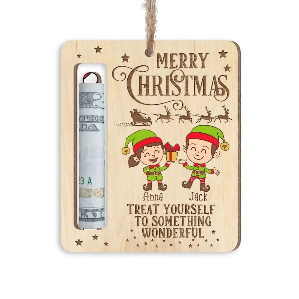 Treat Yourself To Something Wonderful - Personalized Wooden Ornament, Money Holder Ornament