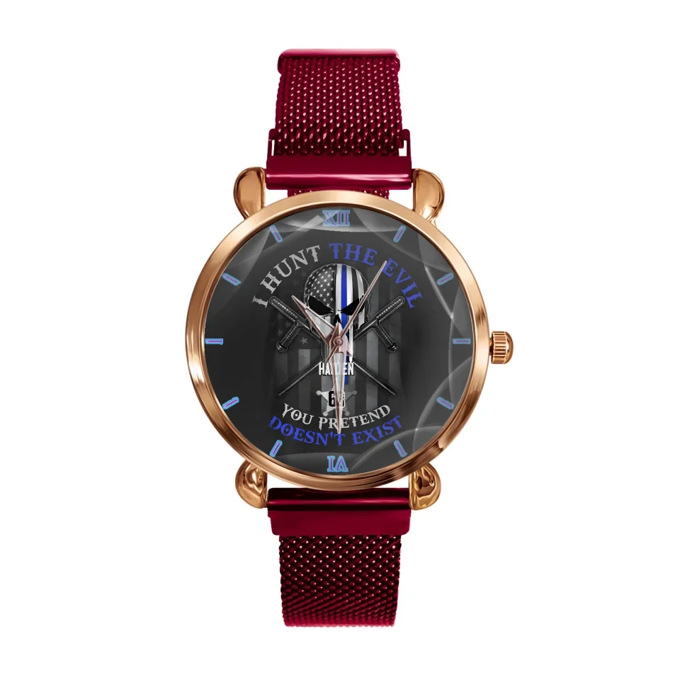 Personalized Watch For Policeman-I Hunt The Evil You Pretend Doesn't Exist Police