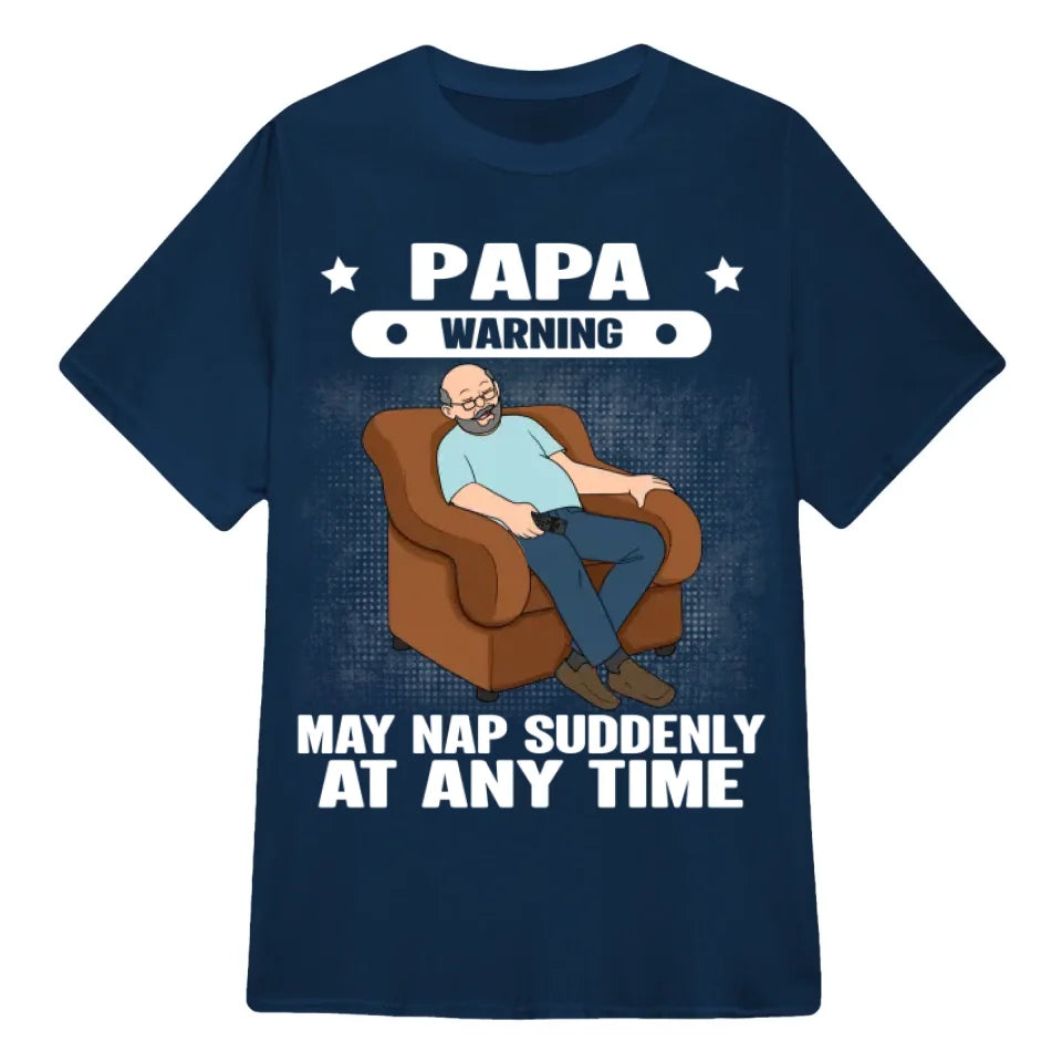 Grandpa Warning May Nap Suddenly At Any Time Funny Father‘s Day Gift Personalized Shirt